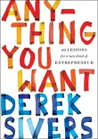 Book cover of Anything You Want: 40 Lessons for a New Kind of Entrepreneur