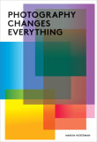 Book cover of Photography Changes Everything