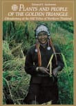 Book cover of Plants and People of the Golden Triangle: Ethnobotany of the Hill Tribes of Northern Thailand