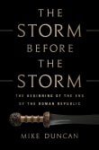 Book cover of The Storm Before the Storm: The Beginning of the End of the Roman Republic