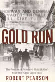 Book cover of Gold Run: The Rescue of Norway's Gold Bullion from the Nazis, April 1940