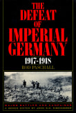 Book cover of The Defeat of Imperial Germany, 1917-1918