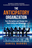 Book cover of The Anticipatory Organization: Turn Disruption and Change into Opportunity and Advantage