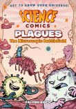 Book cover of Science Comics: Plagues: The Microscopic Battlefield