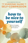 Book cover of How to Be Nice to Yourself: The Everyday Guide to Self-Compassion