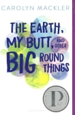 Book cover of The Earth, My Butt, and Other Big Round Things