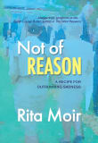 Book cover of Not of Reason: A Recipe for Outrunning Sadness