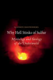 Book cover of Why Hell Stinks of Sulfur: Mythology and Geology of the Underworld