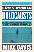 Book cover of Late Victorian Holocausts: El Niño Famines and the Making of the Third World