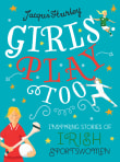 Book cover of Girls Play Too: Inspiring Stories of Irish Sportswomen