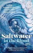 Book cover of Saltwater in the Blood: Surfing, Natural Cycles and the Sea's Power to Heal