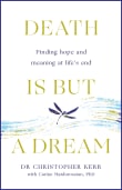 Book cover of Death Is But a Dream: Finding Hope and Meaning at Life's End