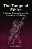 Book cover of The Tango of Ethics: Intuition, Rationality and the Prevention of Suffering