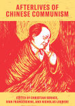 Book cover of Afterlives of Chinese Communism: Political Concepts from Mao to Xi