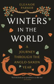 Book cover of Winters in the World: A Journey through the Anglo-Saxon Year