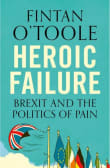 Book cover of Heroic Failure: Brexit and the Politics of Pain