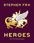 Book cover of Heroes: the Greek Myths Reimagined