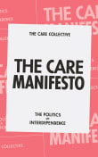 Book cover of The Care Manifesto: The Politics of Interdependence