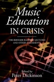 Book cover of Music Education in Crisis: The Bernarr Rainbow Lectures and Other Assessments