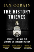 Book cover of The History Thieves: Secrets, Lies and the Shaping of a Modern Nation