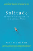 Book cover of Solitude: In Pursuit of a Singular Life in a Crowded World