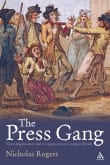 Book cover of The Press Gang: Naval Impressment and its opponents in Georgian Britain