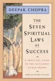 Book cover of The Seven Spiritual Laws of Success: A Practical Guide to the Fulfillment of Your Dreams