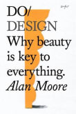 Book cover of Do Design: Why beauty is key to everything.