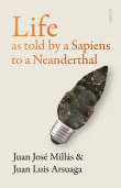 Book cover of Life As Told by a Sapiens to a Neanderthal