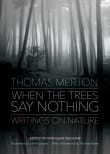Book cover of When the Trees Say Nothing: Writings on Nature