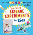 Book cover of Awesome Science Experiments for Kids: 100+ Fun STEAM Projects and Why They Work