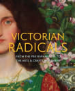 Book cover of Victorian Radicals: From the Pre-Raphaelites to the Arts & Crafts Movement