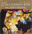 Book cover of Encounters with Ancient Beijing: Its Legacy in Trees, Stone and Water