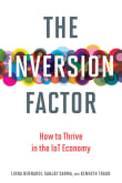 Book cover of The Inversion Factor: How to Thrive in the IoT Economy