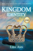 Book cover of Kingdom Identity: Heal Your Soul & Step Into Your Destiny