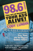 Book cover of 98.6 Degrees: The Art of Keeping Your Ass Alive