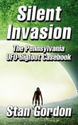 Book cover of Silent Invasion: The Pennsylvania UFO-Bigfoot Casebook