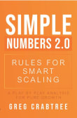 Book cover of Simple Numbers 2.0 - Rules for Smart Scaling: A Play by Play Analysis for Pure Growth