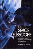 Book cover of The Space Telescope: A Study of NASA, Science, Technology, and Politics