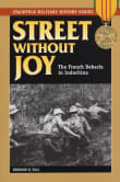 Book cover of Street Without Joy: The French Debacle in Indochina