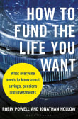 Book cover of How to Fund the Life You Want: What everyone needs to know about savings, pensions and investments