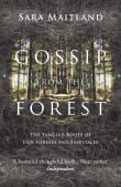 Book cover of Gossip from the Forest: The Tangled Roots of Our Forests and Fairytales