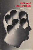 Book cover of Victims of Groupthink: A Psychological Study of Foreign-Policy Decisions and Fiascoes