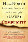Book cover of Complicity: How the North Promoted, Prolonged, and Profited from Slavery