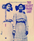 Book cover of They Called It Prairie Light: The Story of Chilocco Indian School