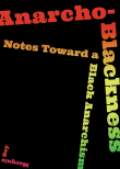 Book cover of Anarcho-Blackness: Notes Toward a Black Anarchism