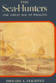 Book cover of The Sea-Hunters: New England Whalemen during Two Centuries 1635 – 1835