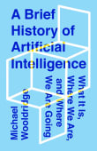 Book cover of A Brief History of Artificial Intelligence: What It Is, Where We Are, and Where We Are Going