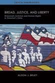 Book cover of Bread, Justice, and Liberty: Grassroots Activism and Human Rights in Pinochet's Chile