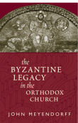 Book cover of The Byzantine Legacy in the Orthodox Church